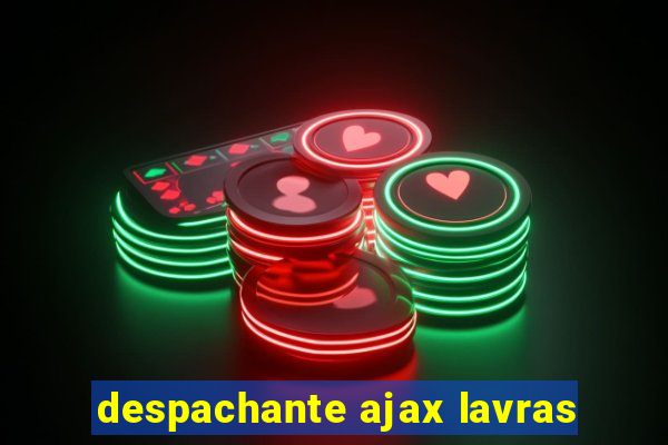 despachante ajax lavras